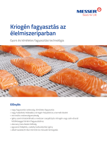 https://www.messer.hu/documents/3263100/3857045/Kriog%C3%A9n+fagyaszt%C3%A1s+az+%C3%A9lelmiszeriparban.pdf/5f3572a8-7388-9680-7e5f-4a95e0aab0c2?version=1.0&t=1756734399157&documentThumbnail=1