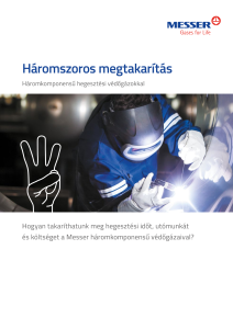 https://www.messer.hu/documents/3263100/3857515/Ha%CC%81romkomponenses+hegeszte%CC%81si+ve%CC%81do%CC%8Bga%CC%81zok.pdf/d9e54644-de8c-c737-1e9b-2f3a27abcb18?version=1.0&t=1756722955027&documentThumbnail=1